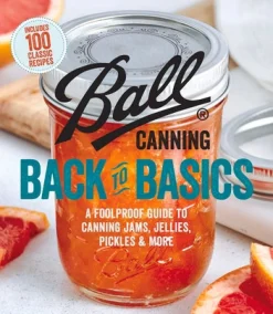 Ball Canning Back To Basics